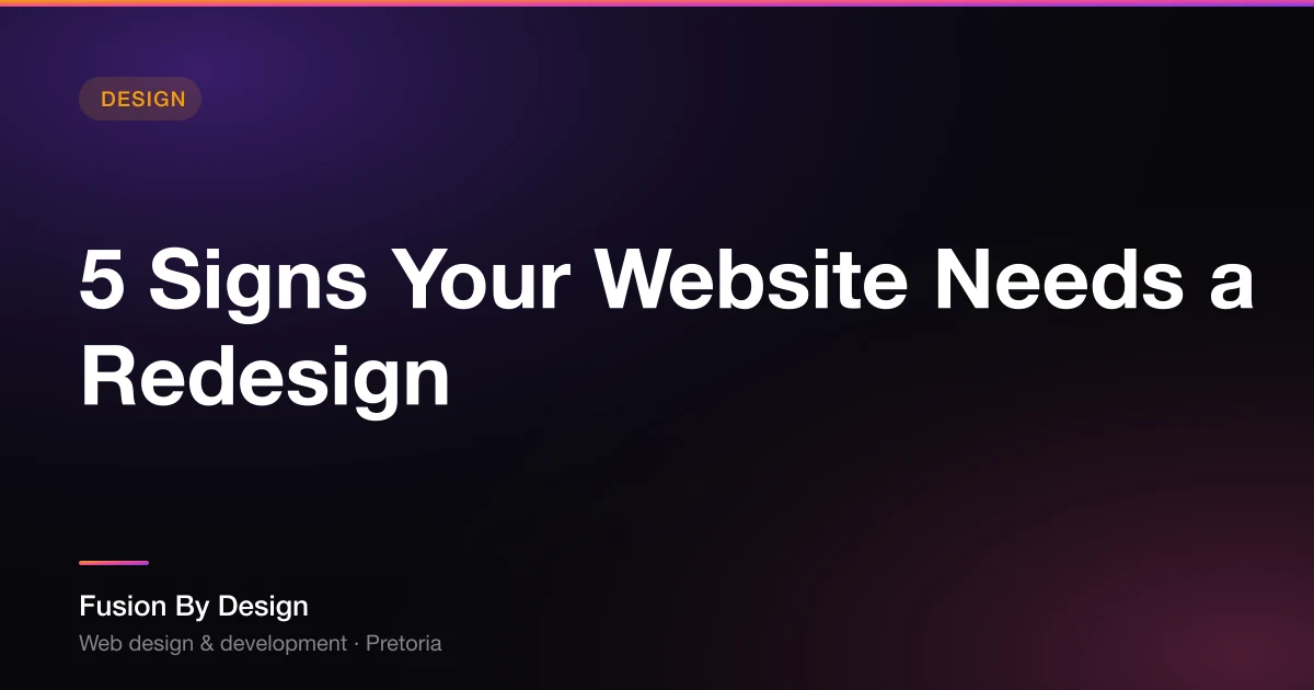 5 Signs Your Website Needs a Redesign - Fusion By Design