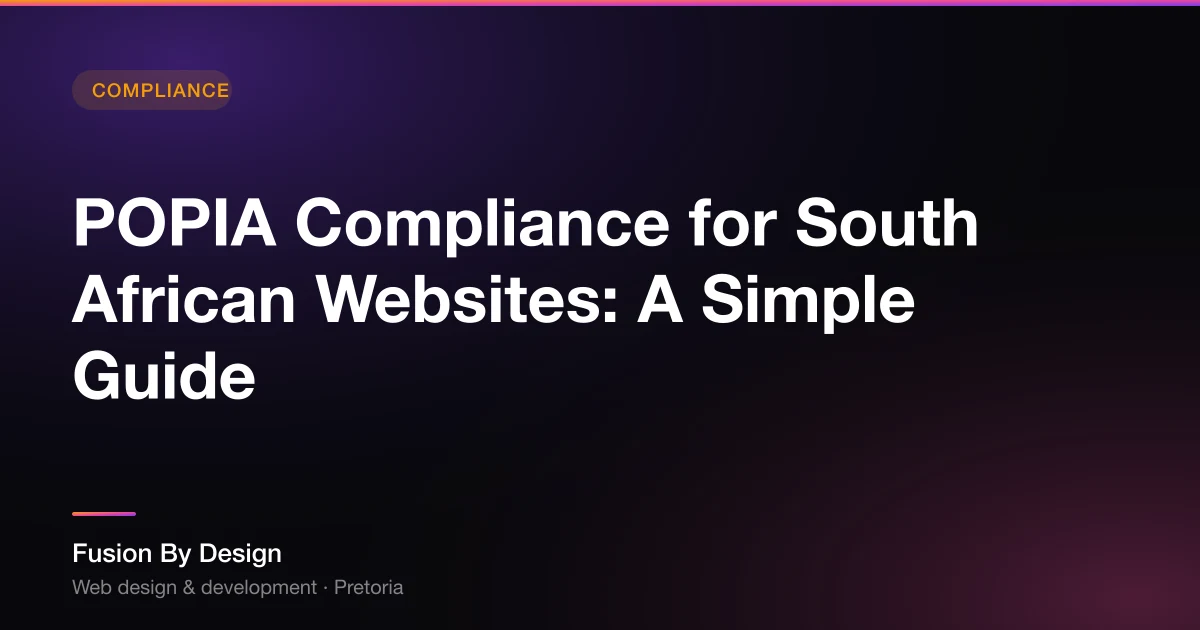POPIA Compliance for South African Websites: A Simple Guide - Fusion By Design